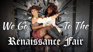 We Go to the Renaissance Festival!