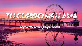 Download lagu Ovy On The Drums ft Myke Towers – Tú cuerpo me llama (Lyrics) mp3