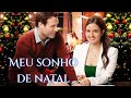 Meu Sonho De Natal Filme De Natal E Romance 2016 Dublado Completo