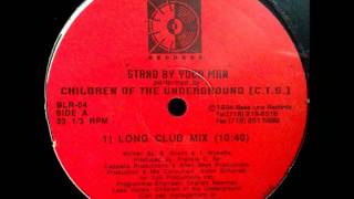 Children Of The Underground - Stand By Your Man (Long Club Mix)