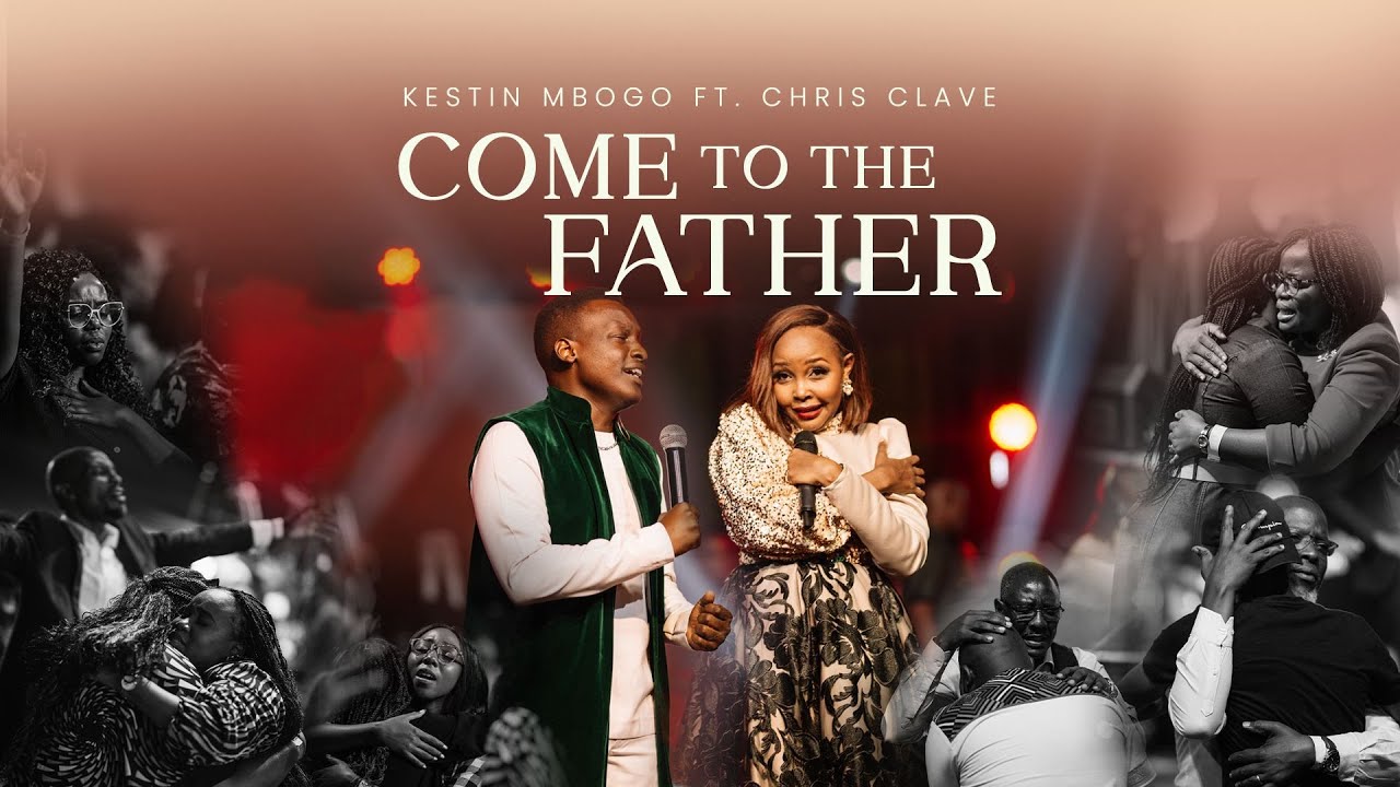 Kestin Mbogo ft. Chris Clave - Come To The Father - LIVE [OFFICIAL VIDEO]