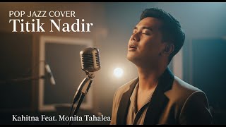 Download lagu Titik Nadir - Kahitna Feat. Monita Tahalea | Pop Jazz Cover by Cover Suara mp3 Download lagu Titik Nadir - Kahitna Feat. Monita Tahalea | Pop Jazz Cover by Cover Suara mp3