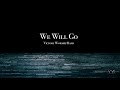 We Will Go