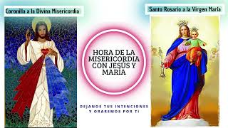 HORA DE LA MISERICORDIA CON JESÚS Y MARÍA, Coronilla y Santo Rosario