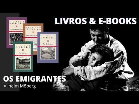 OS EMIGRANTES (The Emigrants Saga) - Vilhelm Mberg