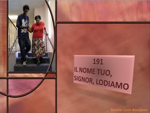 191 Il nome Tuo, Signor, lodiamo - Canti di Lode Chiesa Cristiana Avventista del Settimo Giorno