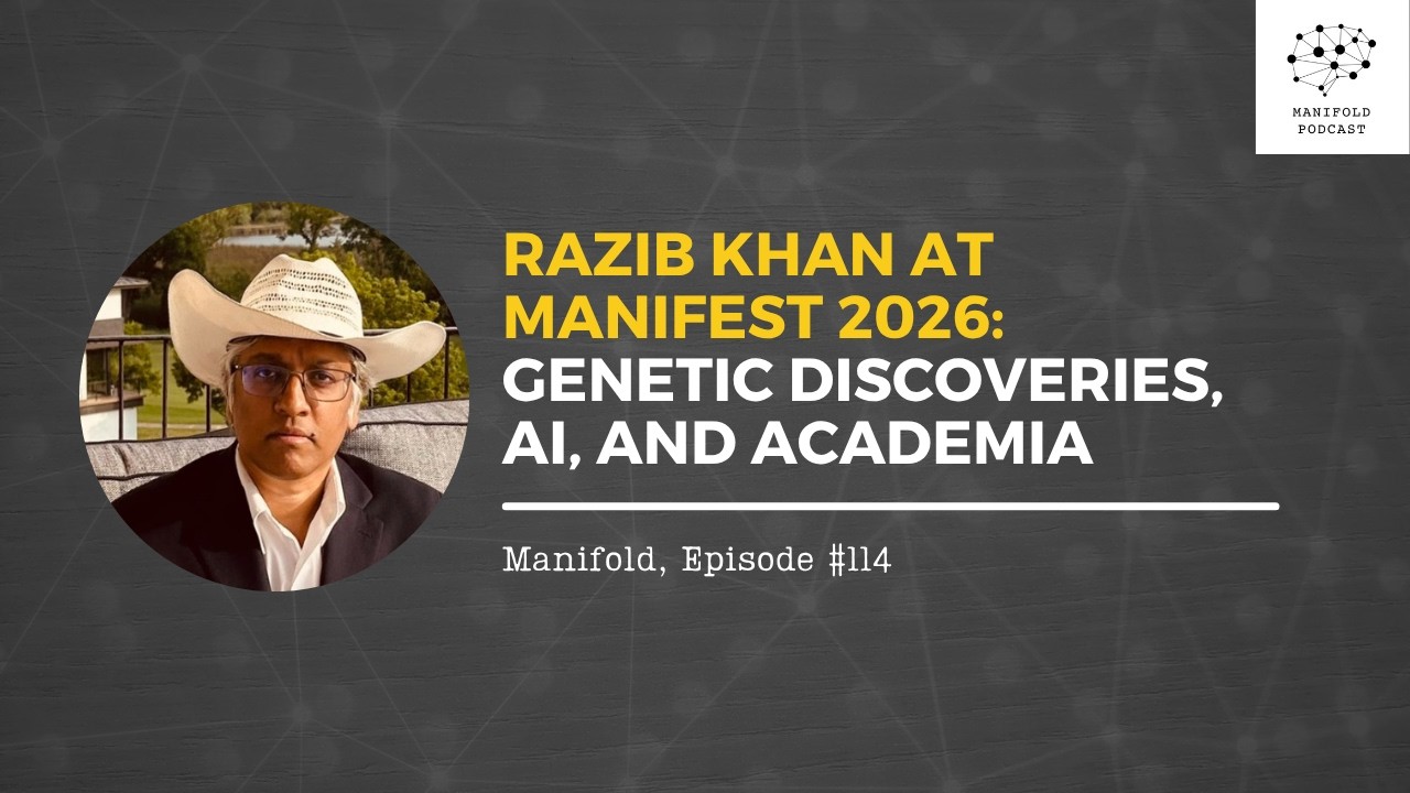 Razib Khan at Manifest 2026: Genetic Discoveries, AI, and Academia – #114