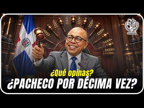 ¿PACHECO POR DÉCIMA VEZ? ¿Qué opinas?