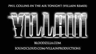 Phil Collins-In The Air Tonight (Villain Remix)