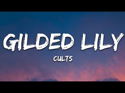 Cults - Gilded Lily (Lyrics)
