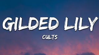 Cults - Gilded Lily (Lyrics)