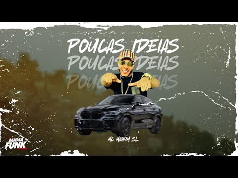 Mc Maikim SL - Poucas Ideias ( Midia Funk ) Áudio Oficial