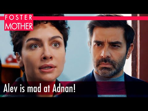 Alev is mad at Adnan! - Episode 22 | Foster Mother English