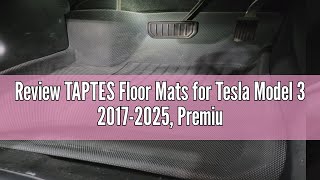 Review TAPTES Floor Mats for Tesla Model 3 2017-2025, Premium All Weather Anti-Slip Waterproof Floor
