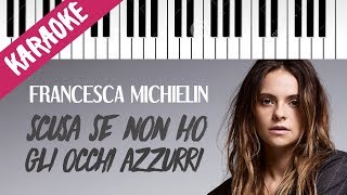 Francesca Michielin | Scusa Se Non Ho Gli Occhi Azzurri // Piano Karaoke con Testo