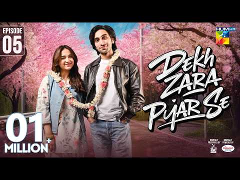 Dekh Zara Pyar Se - Episode 05 - 23rd Feb 2026 - [ Yumna Zaidi & Hamza Sohail ] HUM TV