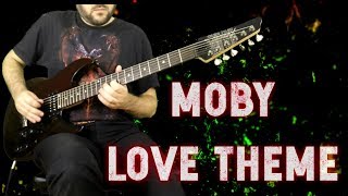 ♫ Moby - Love Theme (Guitar &amp; Bass cover)
