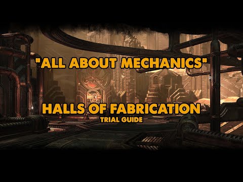 ESO - All About Mechanics - Halls Of Fabrication Trial Guide - (Vet HM)