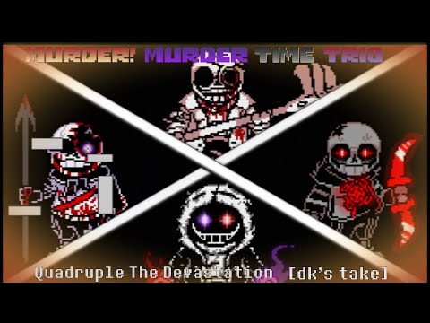 [Murder! Murder Time Trio] - Quadruple The Devastation 【dk's take】