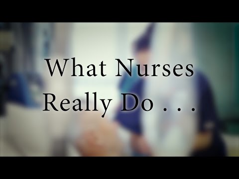 What Nurses Really Do