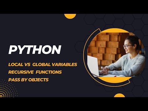 Local Vs Global Variablesrecursive Functionspass By Objects In Python