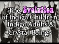 The Evolution of Indigo Children, Indigo Adults and ...