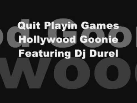 Hollywood Goonie Ft Dj Durel Quit Playin Games