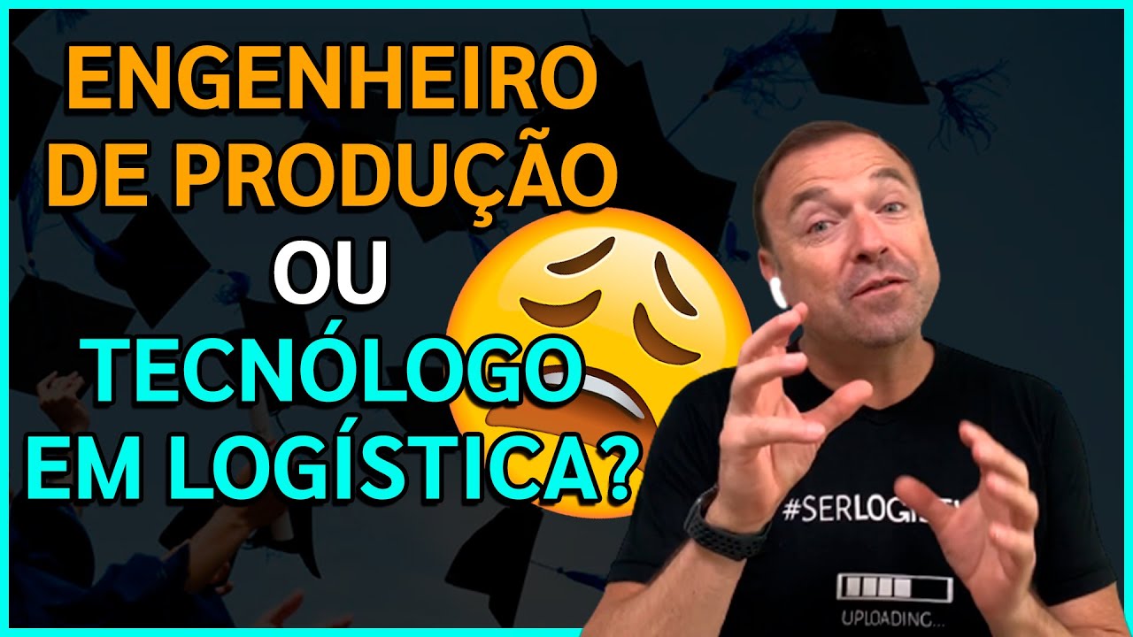 Engenharia de Produção ou Tecnólogo em Logística?