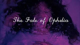 Download lagu Taylor Swift - The Fate of Ophelia { Slowed & reverb } mp3 Download lagu Taylor Swift - The Fate of Ophelia { Slowed & reverb } mp3