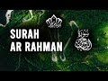Surah Ar Rahman سورة الرحمن Imam Merdu Ismail Annuri إسماعيل النوري