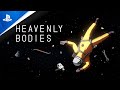 Heavenly Bodies - Reveal Trailer | PS4