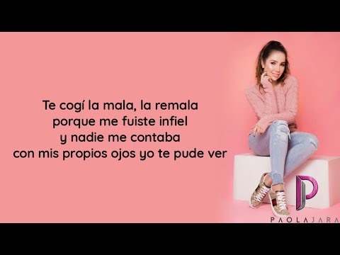 Te Cogí La Mala | Paola Jara - Letra