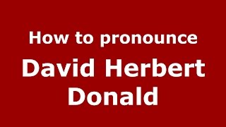 How to pronounce David Herbert Donald