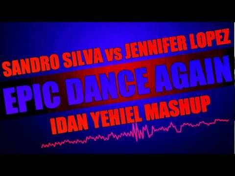 Sandro Silva vs JLO vs Reidiculous - ♫ Epic Dance Again (Idan Yehiel MashUp) ♫ OUT NOW !!!