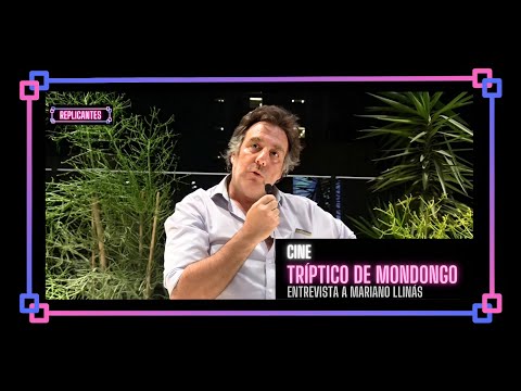 MARIANO LLINÁS | CINE | TRÍPTICO DE MONDONGO