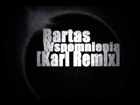 Bartas - Wspomnienia [Kari Remix]