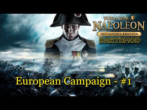 RISE OF THE FRENCH EMPIRE! || Napoleon Total War: Darthmod - Grand Campaign #1