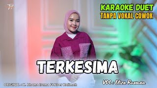 Download lagu TERKESIMA KARAOKE DUET NO MALE VOCALS Ft ( Eliza Rusman ) mp3