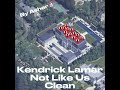 Kendrick Lamar Not Like Us Clean Version