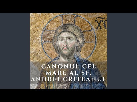 Canonul cel Mare al Sfantului Andrei Criteanul / The Great Canon of Saint Andrew of Crete