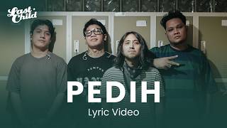 Download lagu Last Child - Pedih (Lyric Video) mp3 Download lagu Last Child - Pedih (Lyric Video) mp3