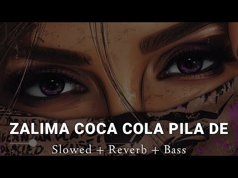 Zaalima Coca Cola (Slowed + Reverb + Bass) | Nora Fatehi | Tanishk Bagchi | Shreya Ghoshal | Vayu