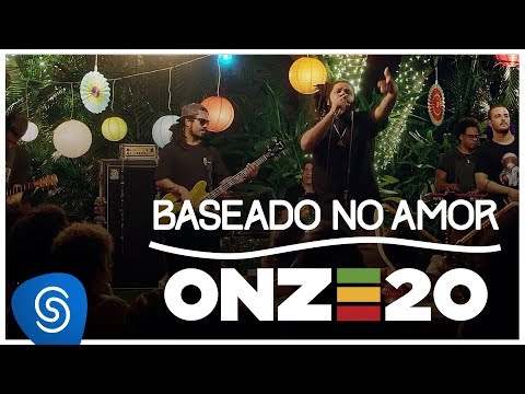 Baseado No Amor - Onze:20