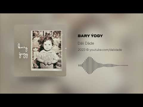 Däli Däde - Bary Ýogy