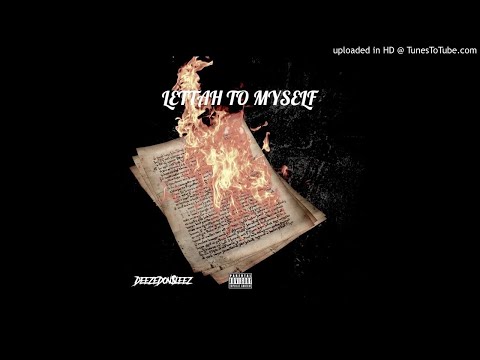 DeezeDon$leez "Lettah To Myself"