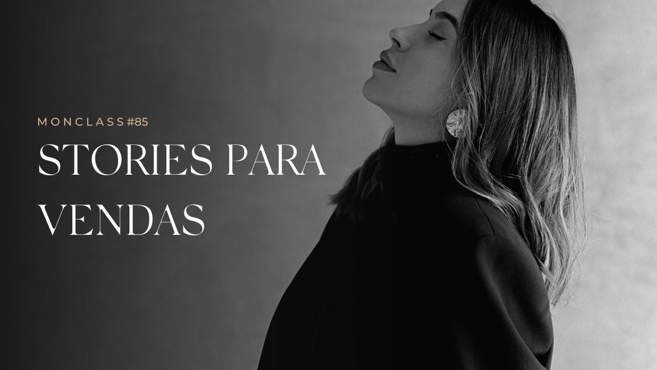 Narrativa de stories para venda | MonClass #85