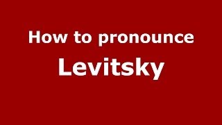 How to pronounce Levitsky
