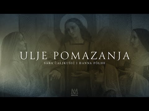 Sara Čaljkušić i Hanna Pölhe - Ulje pomazanja