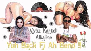 Vybz Kartel Ft Alkaline - Yuh Back Fi Ah Bend [ Tuff Dogg Remix ]