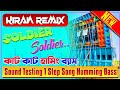 Sound Testing 1 Step Song Humming Bass Soldier Soldier Kiran Remix